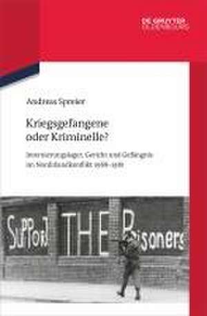 Kriegsgefangene oder Kriminelle? de Andreas Spreier