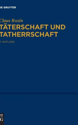 Täterschaft und Tatherrschaft de Claus Roxin