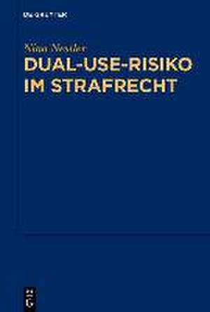 Nestler, N: Dual-Use-Risiko im Strafrecht