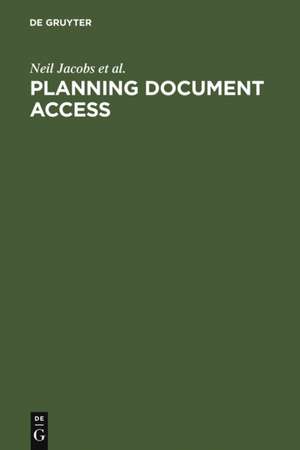 Planning Document Access: Options and Opportunities. Based on the Findings of the eLib Research Project FIDDO de Neil Jacobs