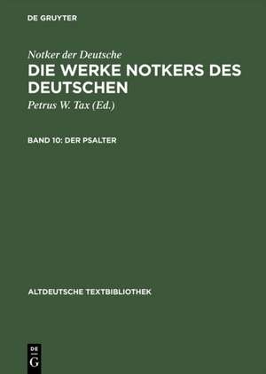 Der Psalter: Psalm 101-150, die Cantica und die katechetischen Texte de Notker