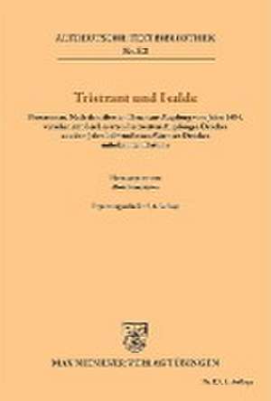 Tristrant und Isalde: Prosaroman ; nach dem ältesten Druck aus Ausgsburg vom Jahre 1484, versehen mit den Lesarten des zweiten Augsburger Druckes aus dem Jahre 1498 und eines Wormser Druckes unbekannten Datums ; [mit 4 Abbildungen auf Tafeln] de Eilhart