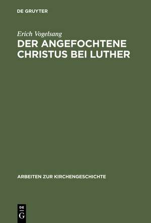 Der angefochtene Christus bei Luther de Erich Vogelsang