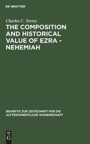 The composition and historical value of Ezra - Nehemiah de Charles C. Torrey