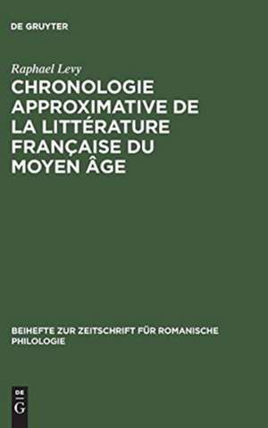 Chronologie approximative de la littérature française du moyen âge de Raphael Levy