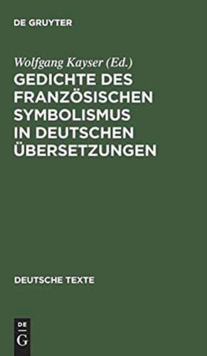 Gedichte des französischen Symbolismus in deutschen Übersetzungen de Wolfgang Kayser