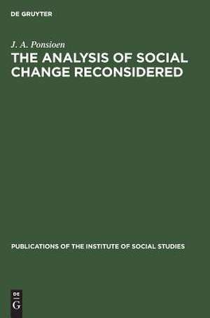 The analysis of social change reconsidered: a sociological study de J. A. Ponsioen