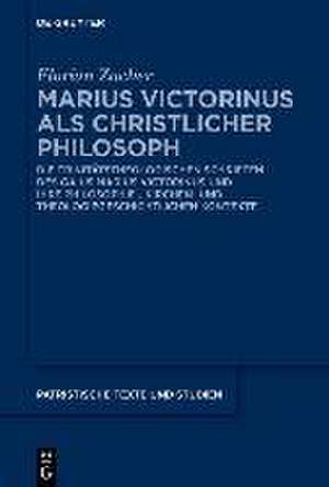 Marius Victorinus als christlicher Philosoph de Florian Zacher