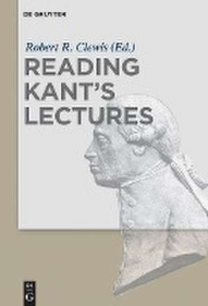 Reading Kant's Lectures de Robert R. Clewis