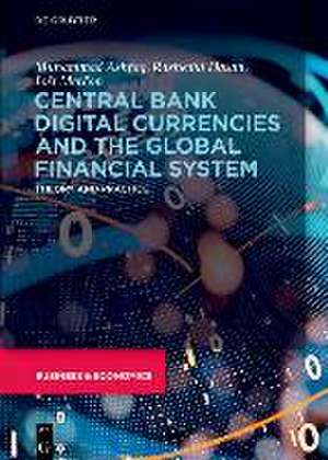 Central Bank Digital Currencies and the Global Financial System de Muhammad Ashfaq