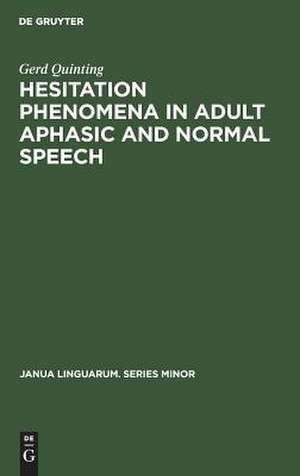 Hesitation phenomena in adult aphasic and normal speech de Gerd Quinting