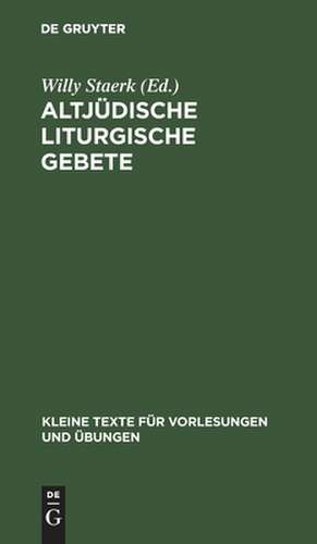 Altjüdische liturgische Gebete de Willy Staerk