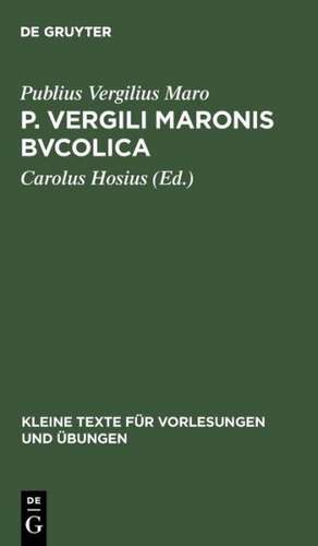 P. Vergili Maronis Bvcolica: Cvm avctoribvs et imitatoribvs in vsvm scholarvm de Publius Vergilius Maro