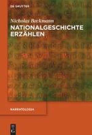 Nationalgeschichte erzählen de Nicholas Beckmann