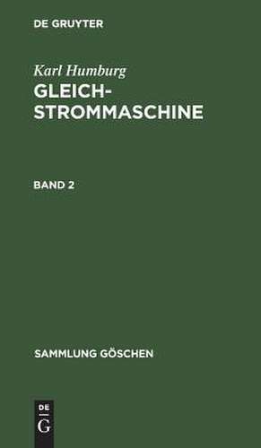 Die Gleichstrommaschine: 2 de Karl Humburg