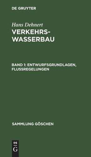 Entwurfsgrundlagen, Flußregelungen: aus: Verkehrswasserbau, 1 de Hans Dehnert