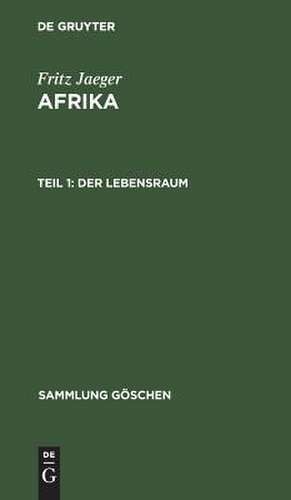 Der Lebensraum: aus: Afrika : e. geograph. ÜberSick, 1 de Fritz Jaeger