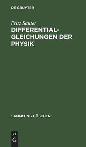 Differentialgleichungen der Physik de Fritz Sauter