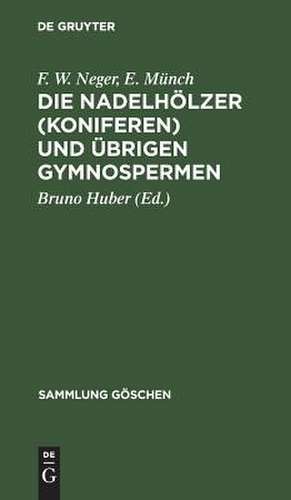 Die Nadelhölzer (Koniferen) und übrigen Gymnospermen: mit 4 Tabellen de Franz Wilhelm Neger