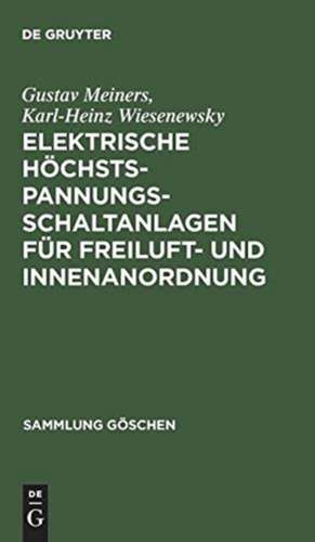 Elektrische Höchstspannungs-Schaltanlagen für Freiluft- und Innenanordnung de Gustav Meiners