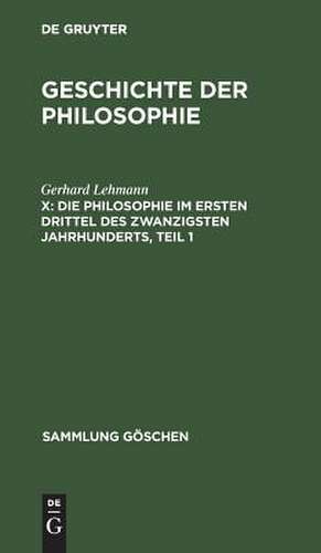 Die Philosophie im ersten Drittel des zwanzigsten Jahrhunderts: 1 de Gerhard Lehmann