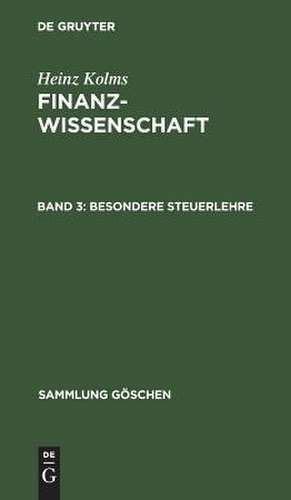 Besondere Steuerlehre: aus: Finanzwissenschaft, 3 de Heinz Kolms