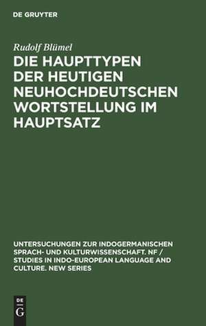 Die Haupttypen der heutigen neuhochdeutschen Wortstellung im Hauptsatz de Rudolf Blümel