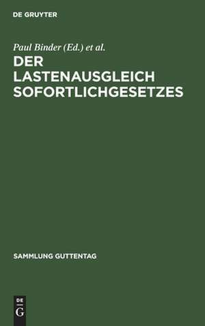 Der Lastenausgleich : Sammlung und Erläuterung sämtlicher Gesetze und Verordnungen sowie der laufenden Rechtssprechung auf dem Gebiet der Soforthilfe und des Lastenausgleichs: [Grundwerk]. de Paul Binder