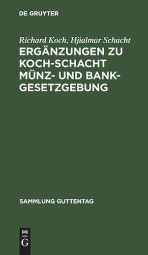 Ergänzungen zu Koch-Schacht Münz- und Bankgesetzgebung