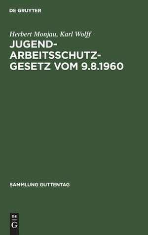 Jugendarbeitsschutzgesetz: vom 9.8.1960 ; Handkommentar de Herbert Monjau