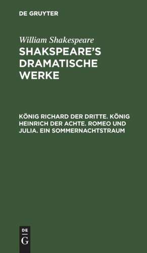 König Richard der Dritte: aus: [Dramatische Werke] Shakspeare's dramatische Werke, Bd. 3 de William Shakespeare