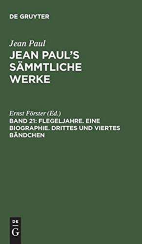 Flegeljahre ; Bdch. 3/4: aus: [Sämmtliche Werke ] Jean Paul's sämmtliche Werke, Bd. 21 de Jean Paul