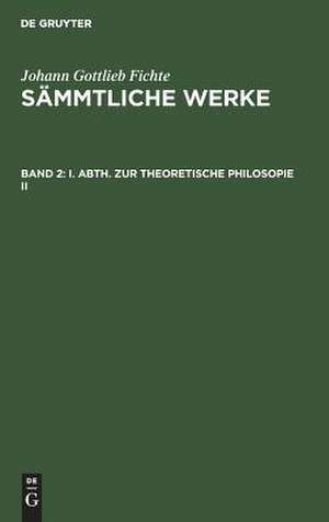 [Sämmtliche Werke ] Johann Gottlieb Fichte's sämmtliche Werke: I. Abth., 2. Bd. de Immanuel Hermann Fichte