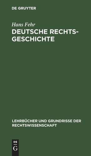 Deutsche Rechtsgeschichte de Hans Fehr