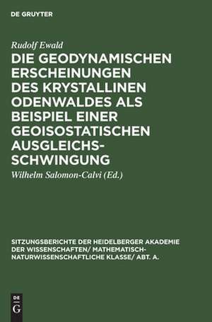 Die geodynamischen Erscheinungen des krystallinen Odenwaldes als Beispiel einer geoisostatischen Ausgleichsschwingung de Rudolf Ewald