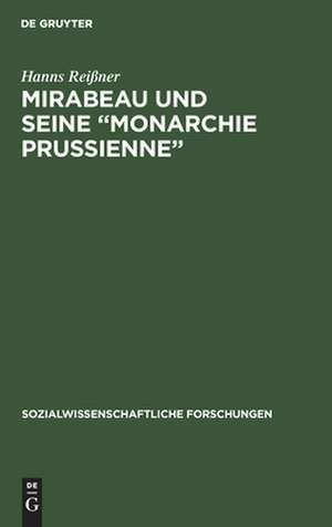 Mirabeau und seine "Monarchie Prussienne" de Hanns Reißner