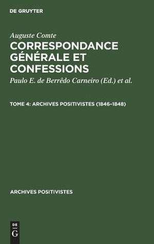 1846-1848: aus: Correspondance générale et confessions, 4 de Auguste Comte