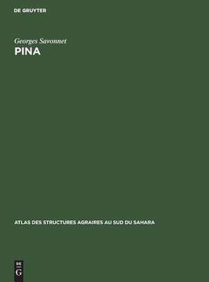 Pina: étude d'un terroir de front pionnier en pays dagari (Haute-Volta) de Georges Savonnet