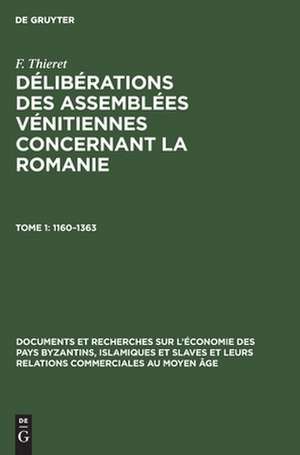 Délibérations des assemblées vénitiennes concernant la Romanie de Freddy [ed] Thiriet