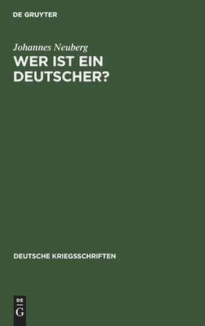 Wer ist ein Deutscher?: die Fragen der Staatsangehörigkeit de Johannes Neuberg