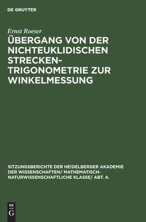 Übergang von der nichteuklidischen Streckentrigonometrie zur Winkelmessung de Ernst Roeser