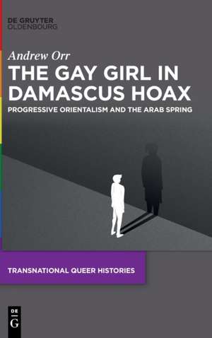 The Gay Girl in Damascus Hoax de Andrew Orr