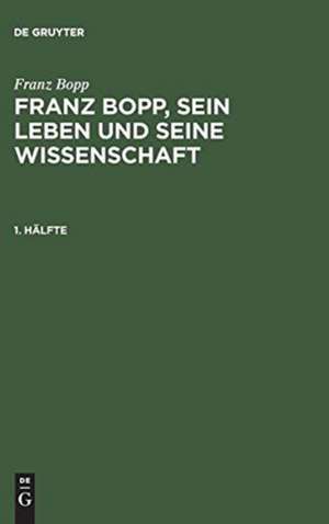 Franz Bopp, sein Leben und seine Wissenschaft: 1. Hälfte de Salomon Lefmann