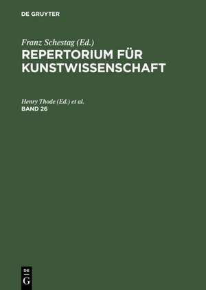 Repertorium für Kunstwissenschaft. Band 26 de Henry Thode