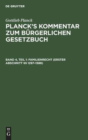 Kommentar zum B G B : nebst Einführungsgesetz: Bd 4,Hälfte 1 de Gottlieb Planck