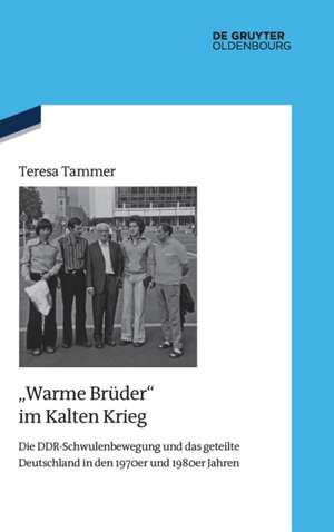 "Warme Brüder" im Kalten Krieg de Teresa Tammer