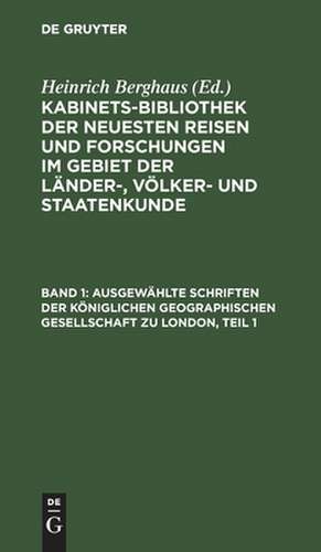 Kabinets-Bibliothek der neuesten Reisen und Forschungen im Gebiet der Länder-Völker- und Staatenkunde: Bd. 1, T. 1 de Heinrich Berghaus