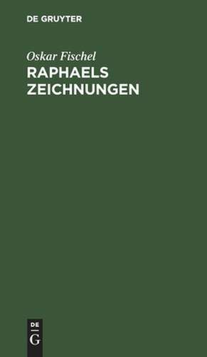 Raphaels Zeichnungen de Oskar Fischel