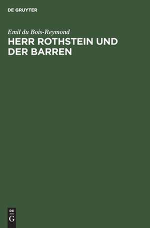 Herr Rothstein und der Barren: eine Entgegnung de Emil DuBois-Reymond