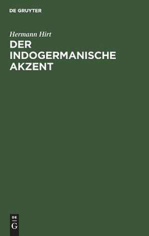 Der indogermanische Akzent: ein Handbuch de Hermann Hirt